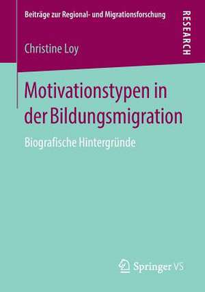 Motivationstypen in der Bildungsmigration: Biografische Hintergründe de Christine Loy