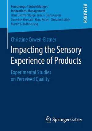 Impacting the Sensory Experience of Products: Experimental Studies on Perceived Quality de Christine Cowen-Elstner