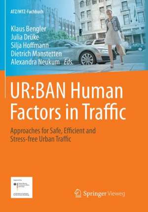 UR:BAN Human Factors in Traffic: Approaches for Safe, Efficient and Stress-free Urban Traffic de Klaus Bengler