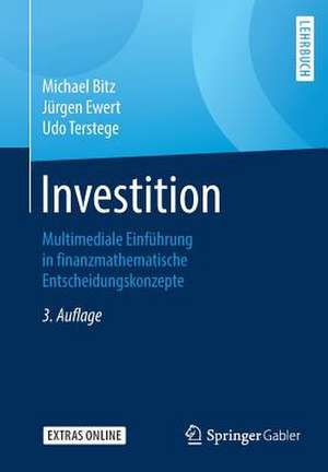 Investition: Multimediale Einführung in finanzmathematische Entscheidungskonzepte de Michael Bitz