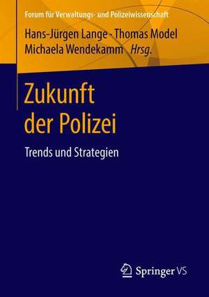 Zukunft der Polizei: Trends und Strategien de Hans-Jürgen Lange