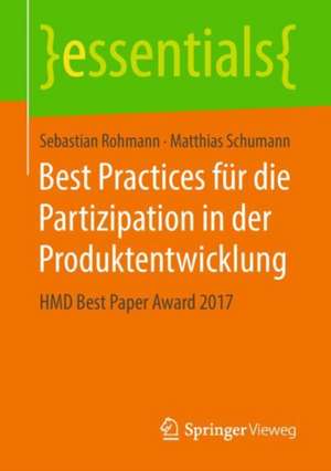 Best Practices für die Partizipation in der Produktentwicklung: HMD Best Paper Award 2017 de Sebastian Rohmann