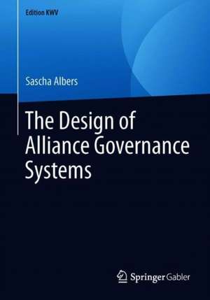 The Design of Alliance Governance Systems de Sascha Albers