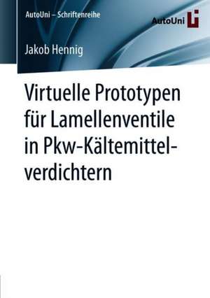 Virtuelle Prototypen für Lamellenventile in Pkw-Kältemittelverdichtern de Jakob Hennig