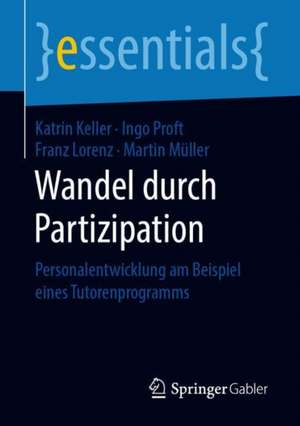 Wandel durch Partizipation: Personalentwicklung am Beispiel eines Tutorenprogramms de Katrin Keller