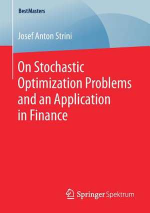 On Stochastic Optimization Problems and an Application in Finance de Josef Anton Strini