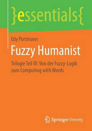 Fuzzy Humanist: Trilogie Teil III: Von der Fuzzy-Logik zum Computing with Words de Edy Portmann