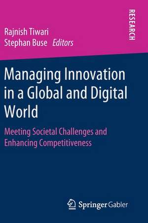 Managing Innovation in a Global and Digital World: Meeting Societal Challenges and Enhancing Competitiveness de Rajnish Tiwari