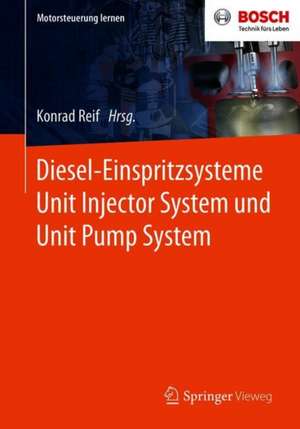 Diesel-Einspritzsysteme Unit Injector System und Unit Pump System de Konrad Reif