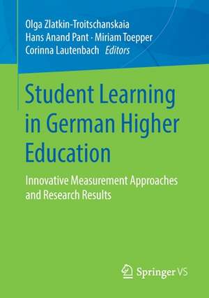 Student Learning in German Higher Education: Innovative Measurement Approaches and Research Results de Olga Zlatkin-Troitschanskaia