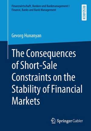 The Consequences of Short-Sale Constraints on the Stability of Financial Markets de Gevorg Hunanyan