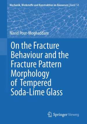 On the Fracture Behaviour and the Fracture Pattern Morphology of Tempered Soda-Lime Glass de Navid Pour-Moghaddam