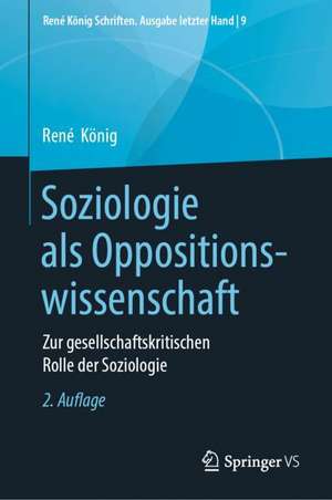 Soziologie als Oppositionswissenschaft: Zur gesellschaftskritischen Rolle der Soziologie de René König