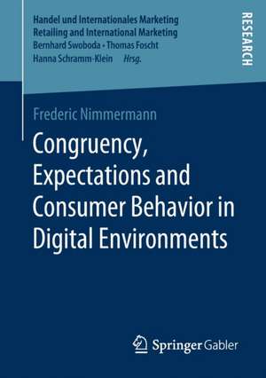 Congruency, Expectations and Consumer Behavior in Digital Environments de Frederic Nimmermann