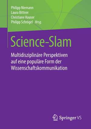 Science-Slam: Multidisziplinäre Perspektiven auf eine populäre Form der Wissenschaftskommunikation de Philipp Niemann