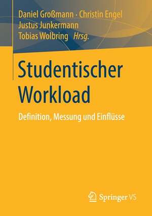 Studentischer Workload: Definition, Messung und Einflüsse de Daniel Großmann