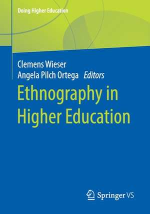 Ethnography in Higher Education de Clemens Wieser