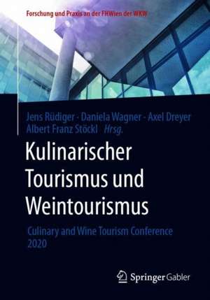 Kulinarischer Tourismus und Weintourismus: Culinary and Wine Tourism Conference 2020 de Jens Rüdiger