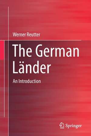 The German Länder: An Introduction de Werner Reutter