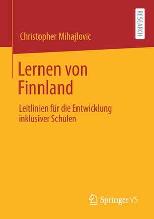 Lernen von Finnland: Leitlinien für die Entwicklung inklusiver Schulen de Christopher Mihajlovic