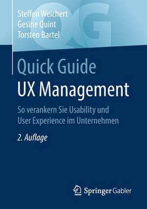 Quick Guide UX Management: So verankern Sie Usability und User Experience im Unternehmen de Steffen Weichert