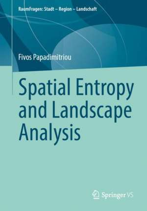 Spatial Entropy and Landscape Analysis de Fivos Papadimitriou