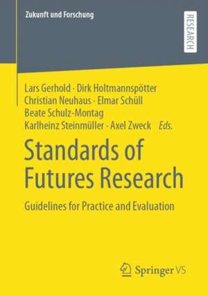 Standards of Futures Research: Guidelines for Practice and Evaluation de Lars Gerhold