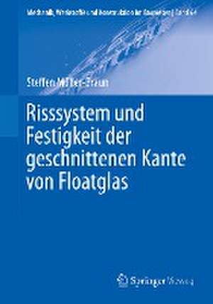 Risssystem und Festigkeit der geschnittenen Kante von Floatglas de Steffen Müller-Braun