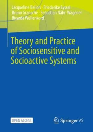 Theory and Practice of Sociosensitive and Socioactive Systems de Jacqueline Bellon