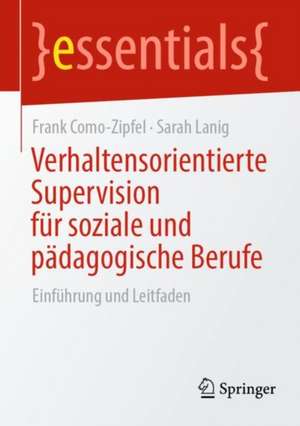 Verhaltensorientierte Supervision für soziale und pädagogische Berufe: Einführung und Leitfaden de Frank Como-Zipfel