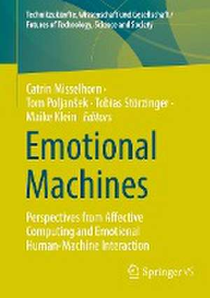 Emotional Machines: Perspectives from Affective Computing and Emotional Human-Machine Interaction de Catrin Misselhorn