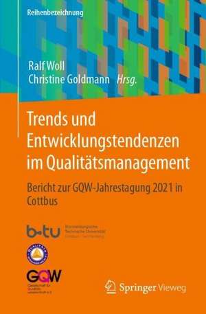 Trends und Entwicklungstendenzen im Qualitätsmanagement: Bericht zur GQW-Jahrestagung 2021 in Cottbus de Ralf Woll