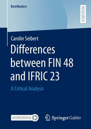 Differences between FIN 48 and IFRIC 23: A Critical Analysis de Carolin Seibert