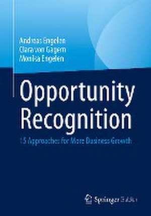 Opportunity Recognition: 15 Approaches for More Business Growth de Andreas Engelen