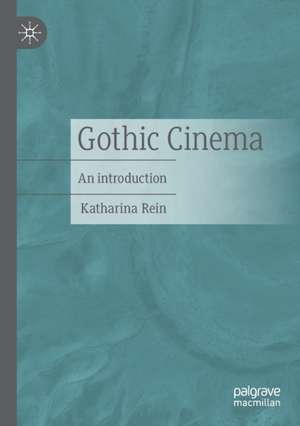 Gothic Cinema: An introduction de Katharina Rein