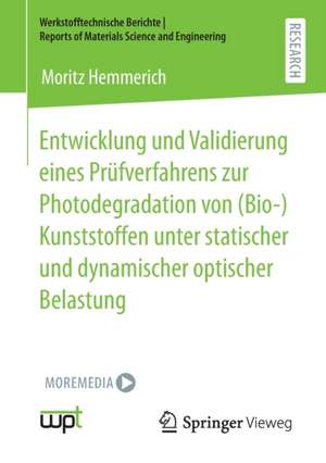 Entwicklung und Validierung eines Prüfverfahrens zur Photodegradation von (Bio-)Kunststoffen unter statischer und dynamischer optischer Belastung de Moritz Hemmerich