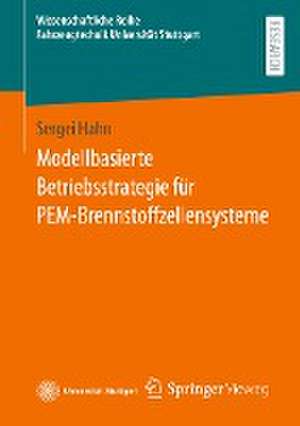 Modellbasierte Betriebsstrategie für PEM-Brennstoffzellensysteme de Sergei Hahn