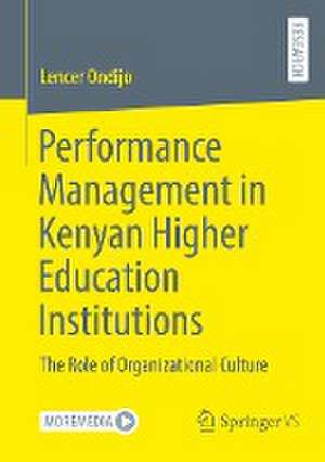 Performance Management in Kenyan Higher Education Institutions: The Role of Organizational Culture de Lencer Ondijo