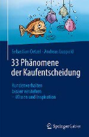 33 Phänomene der Kaufentscheidung: Kundenverhalten besser verstehen – Wissen und Inspiration de Sebastian Oetzel