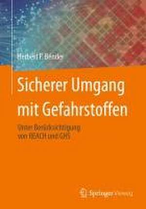 Sicherer Umgang mit Gefahrstoffen: Unter Berücksichtigung von REACH und GHS de Herbert F. Bender