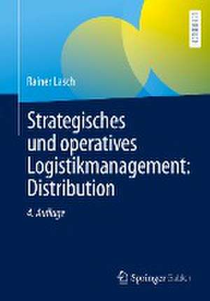 Strategisches und operatives Logistikmanagement: Distribution de Rainer Lasch