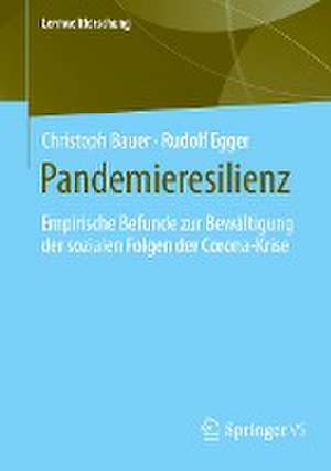 Pandemieresilienz: Empirische Befunde zur Bewältigung der sozialen Folgen der Corona-Krise de Christoph Bauer