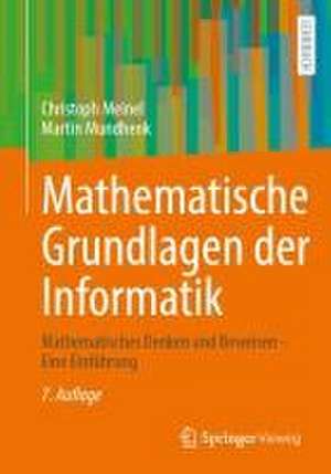 Mathematische Grundlagen der Informatik: Mathematisches Denken und Beweisen - Eine Einführung de Christoph Meinel