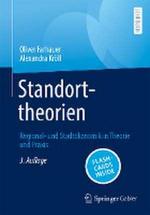 Standorttheorien: Regional- und Stadtökonomik in Theorie und Praxis de Oliver Farhauer