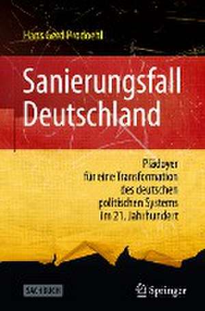 Sanierungsfall Deutschland: Plädoyer für eine Transformation des deutschen politischen Systems im 21. Jahrhundert de Hans Gerd Prodoehl