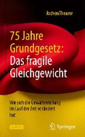 75 Jahre Grundgesetz: Das fragile Gleichgewicht: Wie sich die Gewaltenteilung im Lauf der Zeit verändert hat de Jochen Theurer