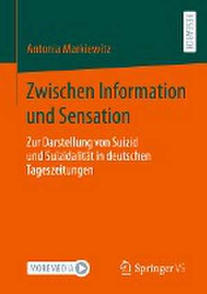 Zwischen Information und Sensation: Zur Darstellung von Suizid und Suizidalität in deutschen Tageszeitungen de Antonia Markiewitz