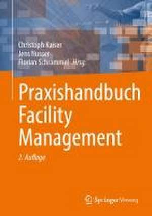 Praxishandbuch Facility Management de Christoph Kaiser