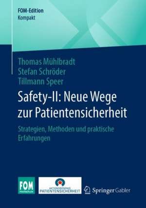 Safety-II: Neue Wege zur Patientensicherheit: Strategien, Methoden und praktische Erfahrungen de Thomas Mühlbradt