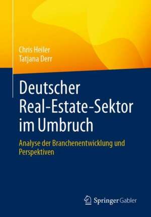 Deutscher Real-Estate-Sektor im Umbruch: Analyse der Branchenentwicklung und Perspektiven de Chris Heiler